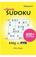 Classic SuDoKu Easy to Evil: 400+ Puzzles(9 Classic Sudoku Easy to Evil: 400+ Puzzles)
