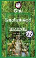 The Enchanted Bridge: From Book 1 of the collection - Story No. 8(1 Thousand and One Days: Short Juvenile Stories)