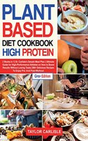 Plant Based Diet Cookbook High Protein: 2 Books in 1 Dr. Carlisle's Smash Meal Plan Ultimate Guide for High-Performance Athletes on How to Boost Results Without Losing Taste 290+ Delicious