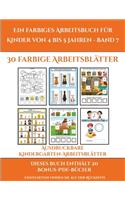 Ausdruckbare Kindergarten-Arbeitsblätter (Ein farbiges Arbeitsbuch für Kinder von 4 bis 5 Jahren - Band 7)