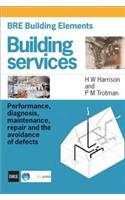 BRE Building Elements: Building Services: Performance, Diagnosis, Maintenance, Repair and the Avoidance of Defects (Br 404)