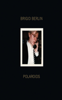 Brigid Berlin Polaroids
