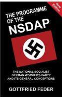 The Programme of the NSDAP: The National Socialist German Worker's Party and Its General Conceptions