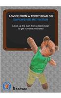 Advice from a Teddy Bear on Empowered Motivation