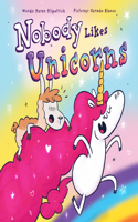 Nobody Likes Unicorns