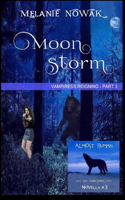 Moon Storm: Vampiress Reigning - Part 3