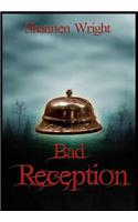 Bad Reception