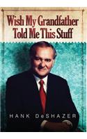 Wish My Grandfather Told Me This Stuff