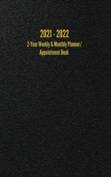 2021 - 2022 2-Year Weekly & Monthly Planner/Appointment Book