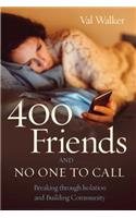 400 Friends and No One to Call
