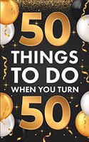 &#65279;50 Things To Do When You Turn 50