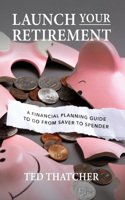 Launch Your Retirement