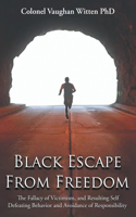 Black Escape From Freedom