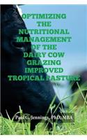 Optimizing the Nutritional Management of the Dairy Cow Grazing Improved Tropical Pasture