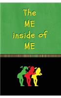 The Me Inside of Me!