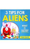 3 Tips for Aliens