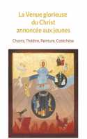 La Venue glorieuse du Christ expliquée aux jeunes