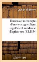 Illusions Et Mécomptes d'Un Vieux Agriculteur, Supplément Au Manuel d'Agriculture