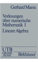 Vorlesungen Über Numerische Mathematik: I. Lineare Algebra