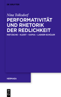 Performativität Und Rhetorik Der Redlichkeit: Nietzsche - Kleist - Kafka - Lasker-Schüler