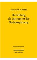 Die Stiftung als Instrument der Nachlassplanung