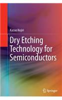 Dry Etching Technology for Semiconductors