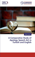 Comparative Study of Apology Speech Act in Turkish and English