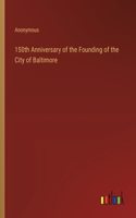 150th Anniversary of the Founding of the City of Baltimore