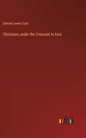 Christians under the Crescent in Asia