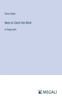 Nets to Catch the Wind