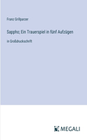 Sappho; Ein Trauerspiel in fünf Aufzügen