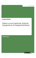 Walther von der Vogelweide. Politische Propaganda in der Sangspruchdichtung