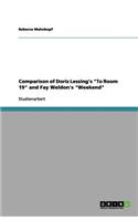 Comparison of Doris Lessing's To Room 19 and Fay Weldon's Weekend