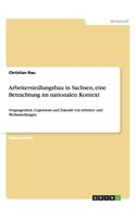Arbeitersiedlungsbau in Sachsen, eine Betrachtung im nationalen Kontext