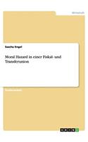 Moral Hazard in einer Fiskal- und Transferunion