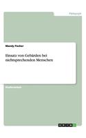Einsatz von Gebärden bei nichtsprechenden Menschen
