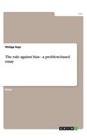 The rule against bias - a problem-based essay
