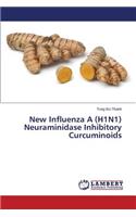 New Influenza A (H1N1) Neuraminidase Inhibitory Curcuminoids