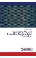 Geometric Phase in Geometric Algebra Qubit Formalism
