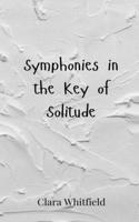 Symphonies in the Key of Solitude