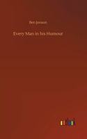 Every Man in his Humour