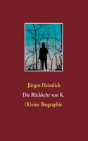 Rückkehr von K.
