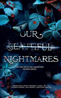 Our Beautiful Nightmares
