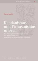 Kantianismus Und Fichteanismus in Bern: Zur Philosophischen Geistesgeschichte Der Helvetik Sowie Zur Entstehung Des Nachkantischen Idealismus(Schwabe Philosophica)