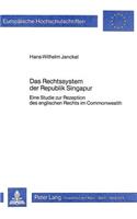 Das Rechtssystem der Republik Singapur: Eine Studie Zur Rezeption Des Englischen Rechts Im Commonwealth