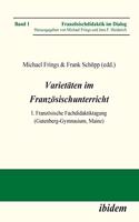 Varietäten im Französischunterricht. I. Französische Fachdidaktiktagung (Gutenberg-Gymnasium, Mainz)