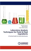 Laboratory Analysis Techniques for Food & Feed Ingredients