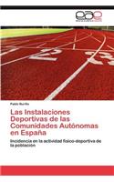 Las Instalaciones Deportivas de Las Comunidades Autonomas En Espana