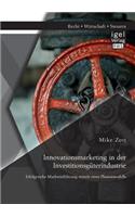 Innovationsmarketing in der Investitionsgüterindustrie