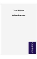 O Domina Mea